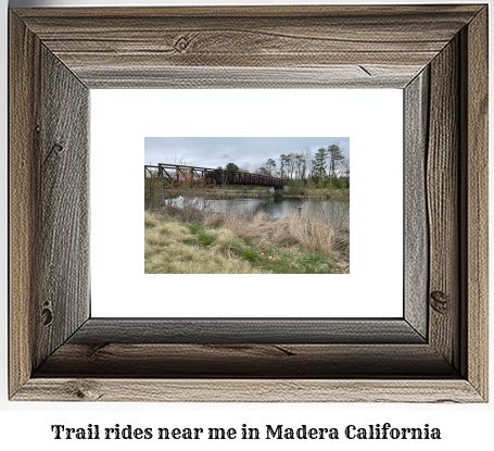 trail rides near me in Madera, California